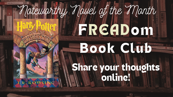 Noteworthy Novel of the Month, Harry Potter and the Sorcerer's Stone by J.K. Rowling. Share your thoughts online!