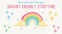 Sensory-Friendly Storytime: Neurodivergent Mondays