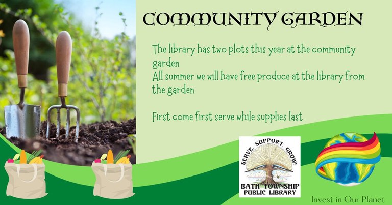 Community Garden: The library has two plots this year at the community garden  All summer we will have free produce at the library from the garden   First come first serve while supplies last  