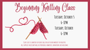 Beginning Knitting Class