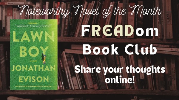 Noteworthy Novel of the Month, Lawn Boy by Jonathan Evison. Share your thoughts online!