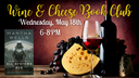Wine & Cheese Book Club May