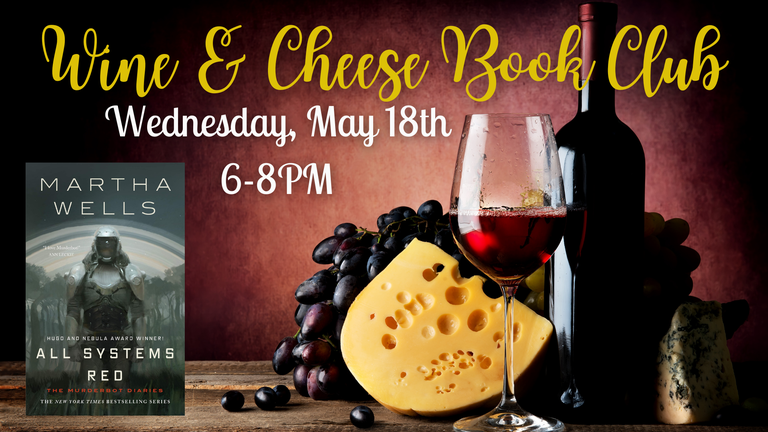 May Wine and Cheese Adult Reading Club. All Sysytems Red by Martha Wells 